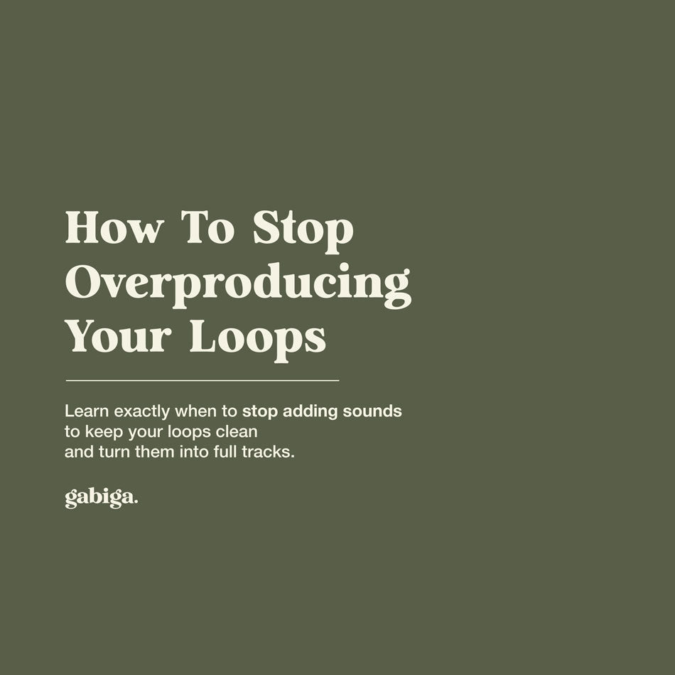 How To Stop Overproducing Your Loops PDF